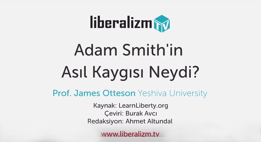 Adam Smith’in Asıl Kaygısı Neydi?